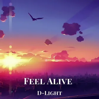 Feel Alive by D-Light