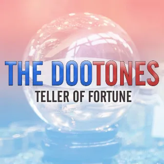 Teller of Fortune by The Dootones