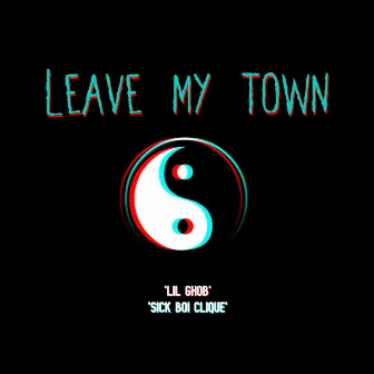 Leave my town by Lil Ghob