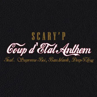 Coup d'Etat Anthem by SCARY'P