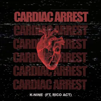 Cardiac Arrest by K-NINE