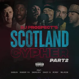 Scotland Cypher Pt. 2 (feat. Oakzy B, Sherlock, McRoy, Melroze, Ransom FA & Shogun) by Ransom Fa