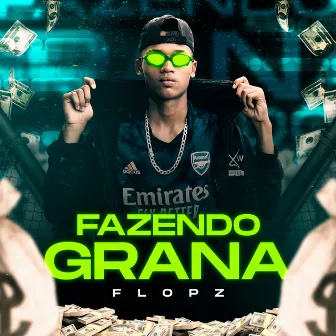 Fazendo Grana by Flopz