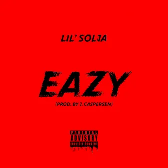 Eazy by Lil Solja