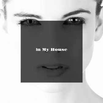 In My House (Remixes) by Miguel King RD