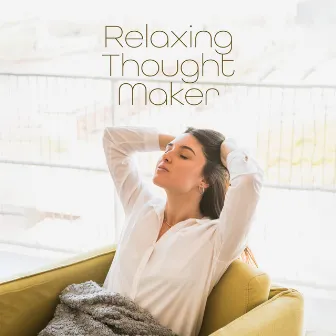 Relaxing Thought Maker by 