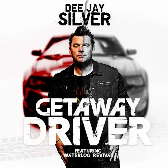 Getaway Driver by Dee Jay Silver