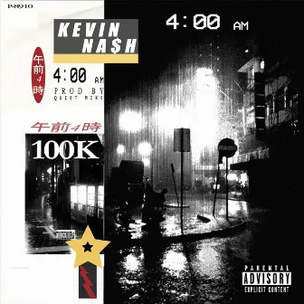 4:00AM by Kevin Na$h