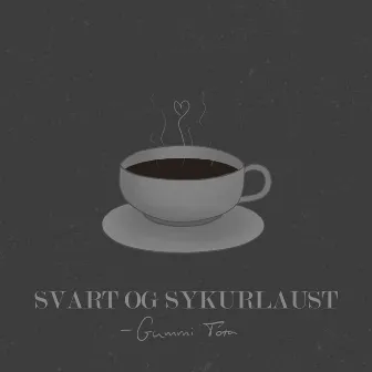 Svart og sykurlaust by Gummi Tóta