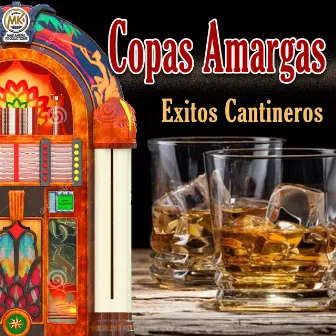 Copas amargas, éxitos cantineros by Los Mañaneros