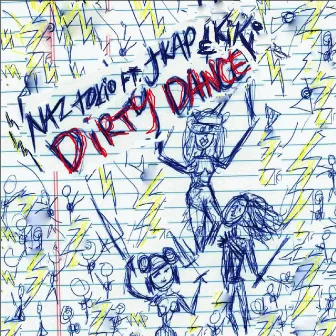 Dirty Dance (feat. J.Kap & Kiki) by Naz Tokio