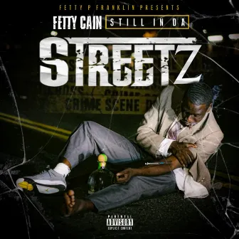 Fetty Cain: Still in Da Streetz by Fetty P Franklin