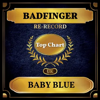 Baby Blue (UK Chart Top 100 - No. 73) by Badfinger