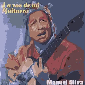 La voz de mi guitarra by Manuel Silva