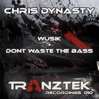 Don't Waste The Bass by Chris Dynasty