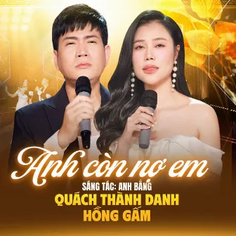 Anh Còn Nợ Em by Hồng Gấm