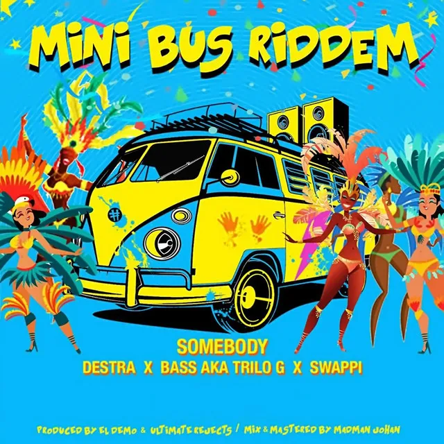 Somebody - Mini Bus Riddem