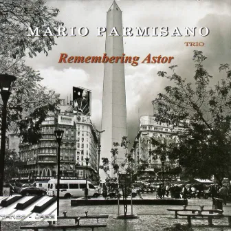 Remembering Astor by Mario Parmisano