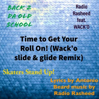 Time to Get Your Roll On! (Wack'o Slide & Glide Remix) by Radio Rasheed