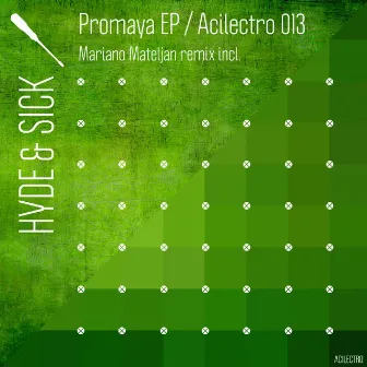 Promaya by Hyde & Sick