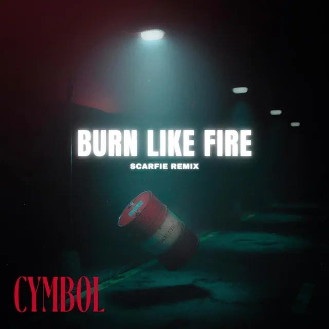 Burn Like Fire (SCARFIE Remix)