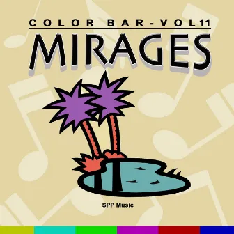 Color Bar, Vol. 11 (Mirages) by Arnaud Fusté-Lambezat