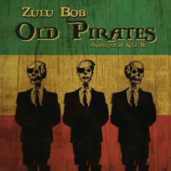 Old Pirates by Zulu Bob