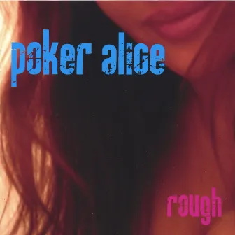 Rough by Poker Alice