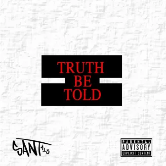 Truth Be Told (Radio Edit) by Sant413