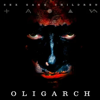 OLIGARCH by Sex Gang Children