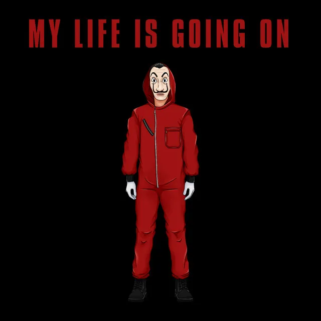 My Life Is Going On - Money Heist (Spanish Version)