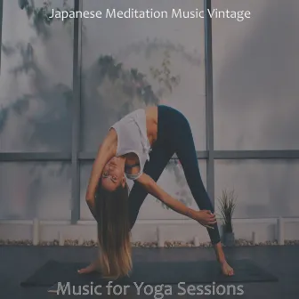 Music for Yoga Sessions by Japanese Meditation Music Vintage