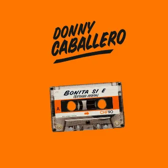 Bonita Si E´ (Extended Version) by Donny Caballero