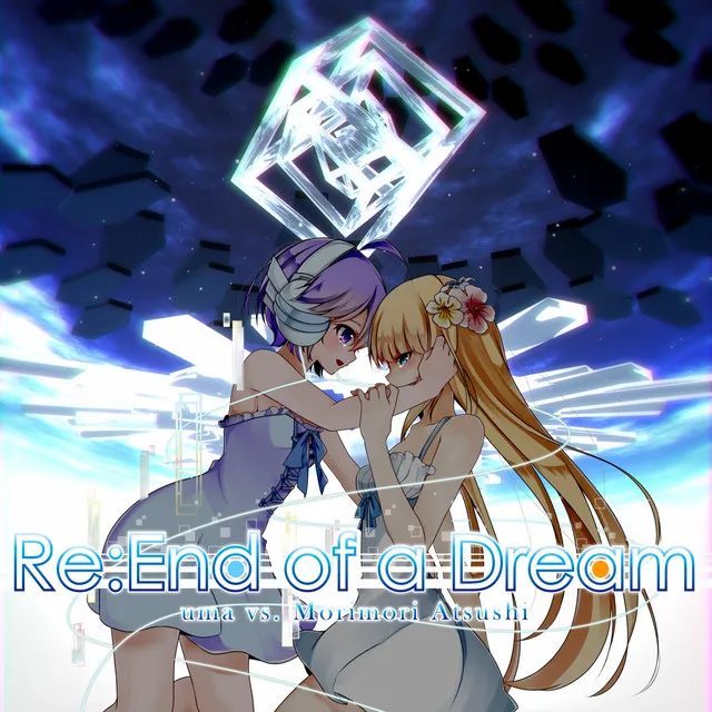 Re:End of a Dream - long ver.