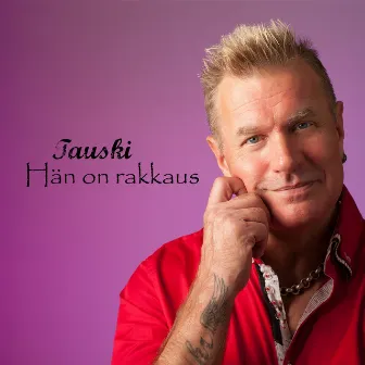 Hän On Rakkaus by Tauski