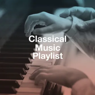 Classical Music Playlist by Unknown Artist