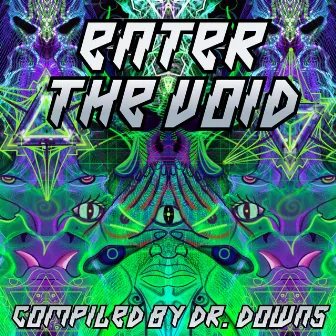 Enter The Void by Dr. Downs