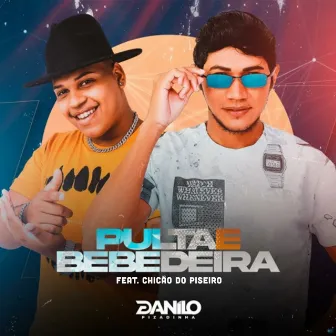 Pulta e Bebedeira by Danilo Pizadinha