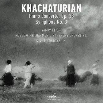 Khachaturian: Piano Concerto, Op. 38 & Symphony No. 3 by Yakov Flier