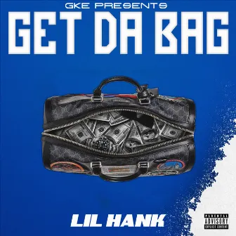 Get Da Bag by Lil Hank