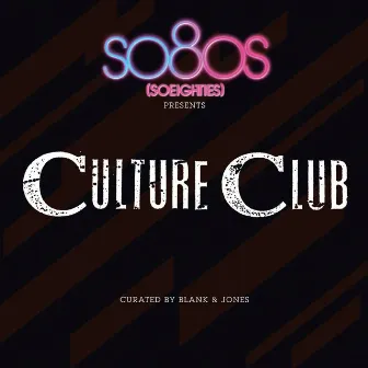 So80s Presents Culture Club (Curated By Blank & Jones) by Culture Club