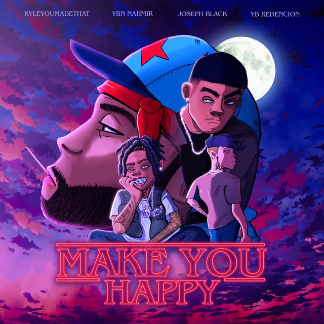 Make You Happy (with YBN Nahmir, Joseph Black & feat. YB Redencion)