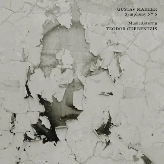 Mahler: Symphony No. 6 by Teodor Currentzis