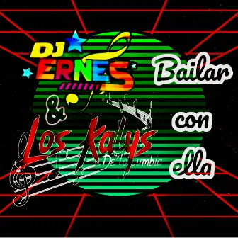 Bailar Con Ella by Dj Ernes