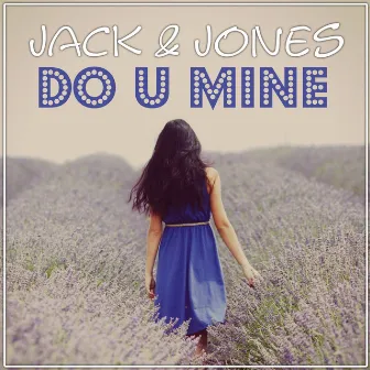 Do U Mine by Jack & Jones