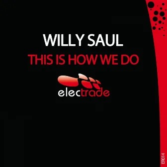 This Is How We Do by Willy Saul