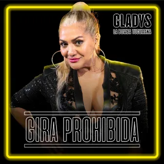 GIRA PROHIBIDA #6: Gladys 