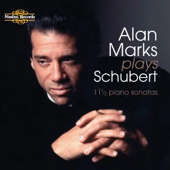 Alan Marks Plays Schubert Sonatas by Alan Marks