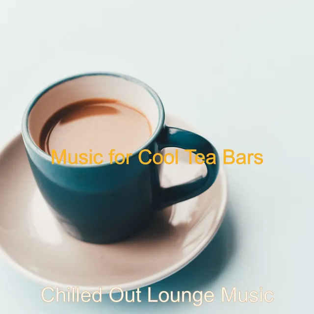 Music for Cool Tea Bars