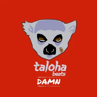 Damn by Taloha Beats